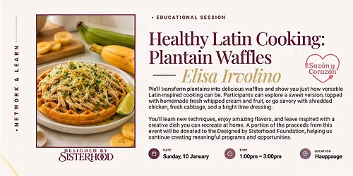 Network and Learn: Healthy Latin Cooking: Plantain Waffles