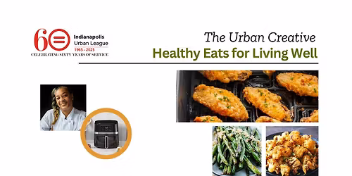 The Urban Creative: Healthy Eats for Living Well Cooking Demonstration