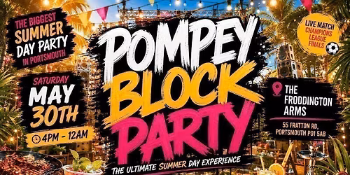 POMPEY BLOCK PARTY : BIGGEST SUMMER PARTY PORTSMOUTH