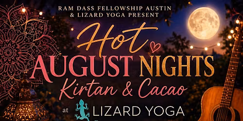 Kirtan + Cacao : Hot August Nights