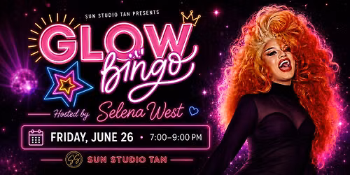 \u2728 GLOW BINGO \u2728 Hosted by Drag Sensation Selena West