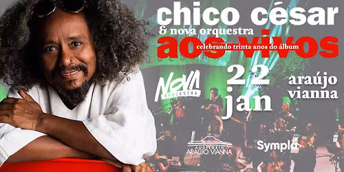 CHICO C\u00c9SAR + NOVA ORQUESTRA no Ara\u00fajo Vianna | Porto Alegre\/RS 