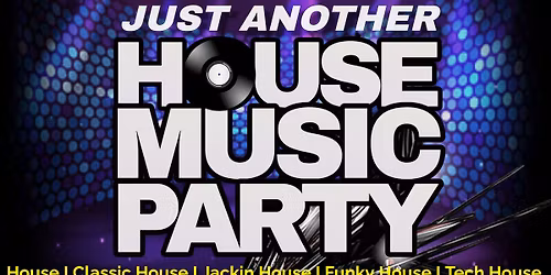 Just Another House Music Party