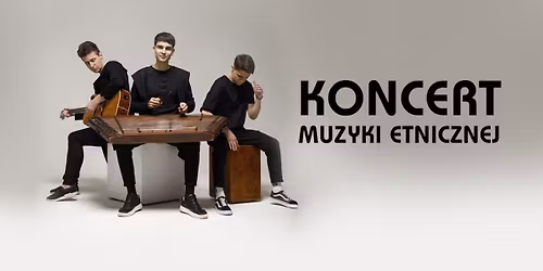 Bydgoszcz I KONCERT MUZYKI ETNICZNEJ - ZESP\u00d3\u0141 ZAPAL