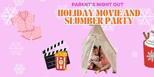 Parent's Night Out: Holiday Movie and Craft Night