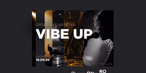 VIBE UP \u2013 M\u00f8d dit kommende yndlingsband f\u00f8rste gang
