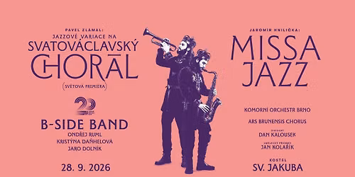 B-Side Band 20 let - J. Hnili\u010dka: Missa Jazz & P. Zl\u00e1mal: Jazzov\u00e9 variace na svatov\u00e1clavsk\u00fd chor\u00e1l