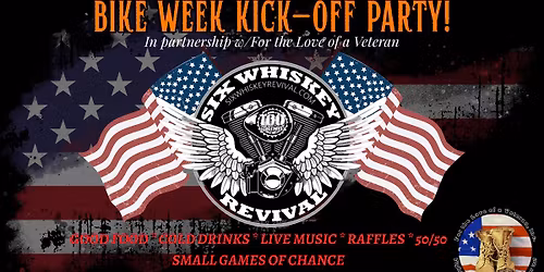 BIKE WEEK KICK-OFF DECK PARTY w\/SIX WHISKEY REVIVAL & FOR THE LOVE OF A VETERAN!