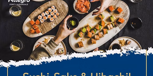 Sushi, Sake & Hibachi!
