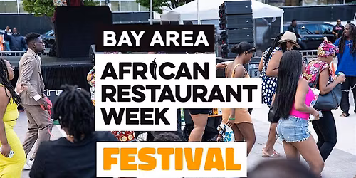 Bay Area African Restaurant Week Festival 2026