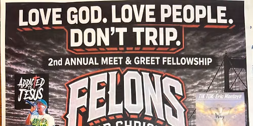 FELONS FOR CHRIST MINISTRIES MEET N GREET