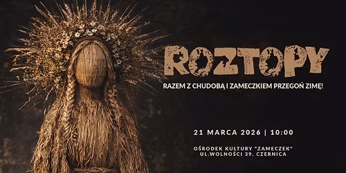 Roztopy - Topienie Marzanny jak 1000 lat temu