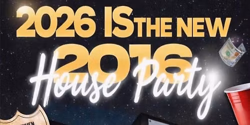 2026 IS THE NEW 2016 THE HOUSE PARTY 