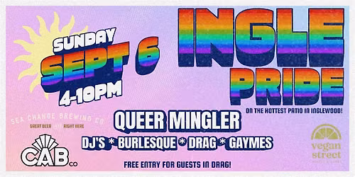 FOURTH Annual INGLEPRIDE: Pride Patio Party hosted by The Cab Co