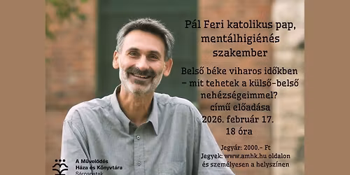 P\u00e1l Feri S\u00e1rospatakon! Bels\u0151 b\u00e9ke viharos id\u0151kben - mit tehetek a k\u00fcls\u0151-bels\u0151 neh\u00e9zs\u00e9geimmel?