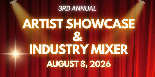 3rd Annual Artist Showcase & Industry Mixer