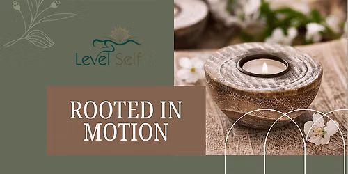 Rooted in Motion