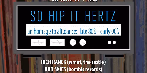 So Hip It Hertz...An Homage to Alt Dance: late 80s-early 00s