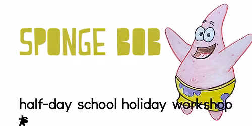 Artrageous! - Sponge Bob - a half day art workshop