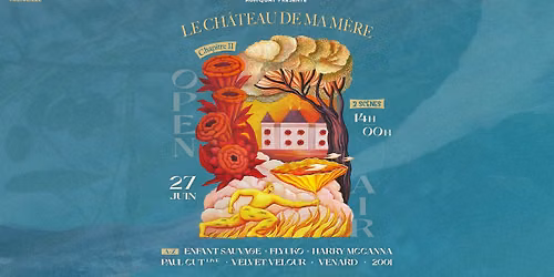 Kumquat pr\u00e9sente "Le Ch\u00e2teau de Ma M\u00e8re" \u2013 Chapitre II. | 27.06