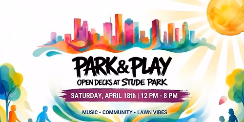 PARK & PLAY: Open Decks @ Stude Park