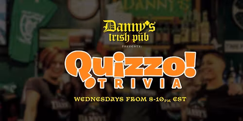 Weekly Wednesday Quizzo Trivia @ Danny's Irish Pub || 8 PM