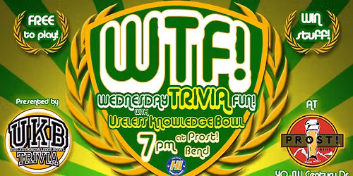 WTF! WEDNESDAY TRIVIA FUN! at Prost! Bend