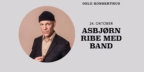ASBJ\u00d8RN RIBE med band \/\/ Oslo Konserthus