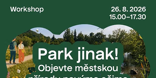 Park jinak! Objevte m\u011bstskou p\u0159\u00edrodu nov\u00fdma o\u010dima