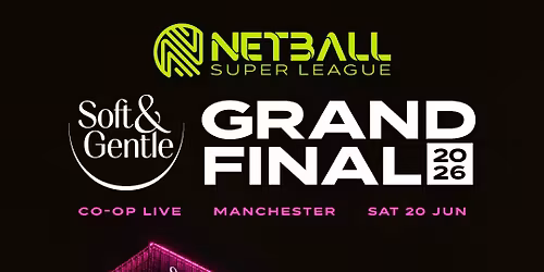 Soft and Gentle Netball Super League Grand Final at Co-op Live