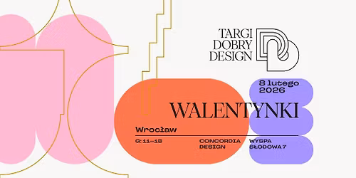TARGI DOBRY DESIGN WALENTYNKI | 8 lutego 2026 | WROC\u0141AW