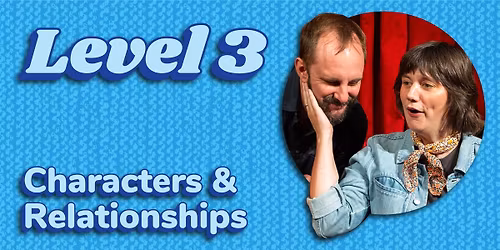 Level 3 Improv "Characters and Relationships" (Tuesdays)