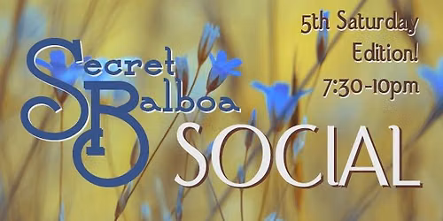 Secret Balboa Social - 5th Saturday Edition!