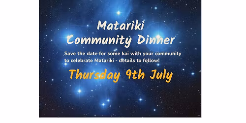 Matariki Community Dinner - Thursday 9 July