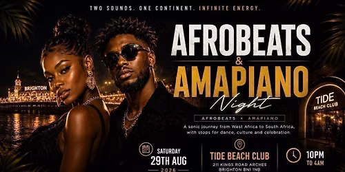 \ud83c\udf89 AFROBEATS &amp; AMAPIANO \ud83c\udf89SAT 29TH AUG @ TIDE BEACHCLUB