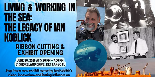 Living & Working in the Sea: The Legacy of Ian Koblick Exhibit Opening