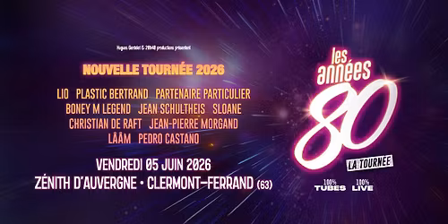 Les Ann\u00e9es 80 au Z\u00e9nith D'Auvergne \u00e0 Clermont-Ferrand