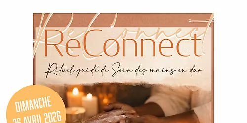 ReConnect : L\u2019Art du Soin des Mains \u2013 Exp\u00e9rience Holistique en Duo