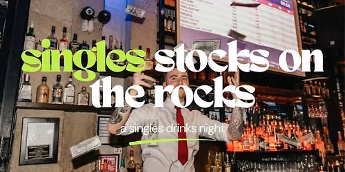 STOCKS ON THE ROCKS SINGLES NIGHT | NEWCASTLE, MANAHATTA | FRIDAY 28TH AUGUST