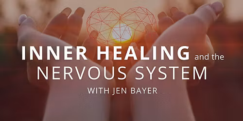 Inner Healing and the Nervous System with Jen Bayer