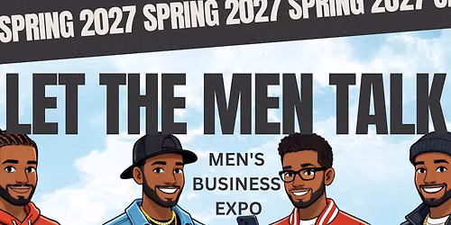 LET THE MEN TALK BUSINESS EXPO