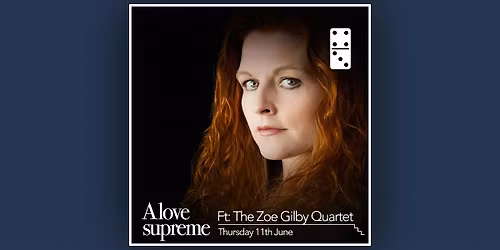 A Love Supreme ft: The Zoe Gilby Quartet