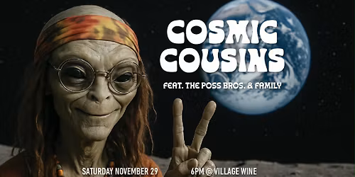 Cosmic Cousins - feat. Poss Bros & Fam