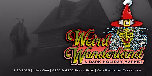 Weird Wonderland: A Dark Holiday Market 2025