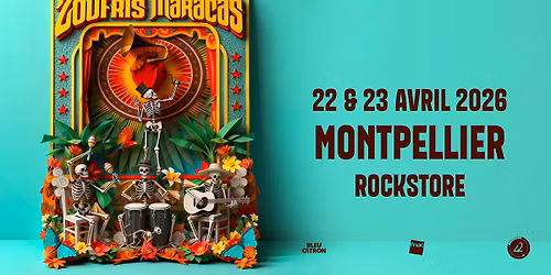 Zoufris Maracas \u2022 Montpellier, Rockstore