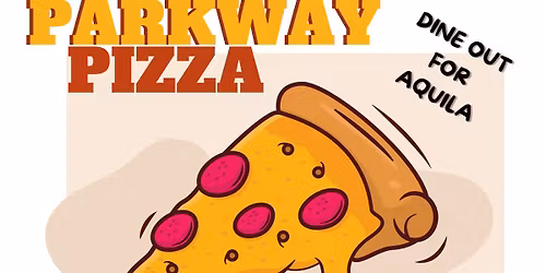 Dine Out for Aquila - Parkway Pizza