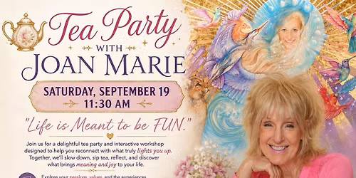 \u201cLife is Meant to be FUN\u201d Tea Party with Joan Marie