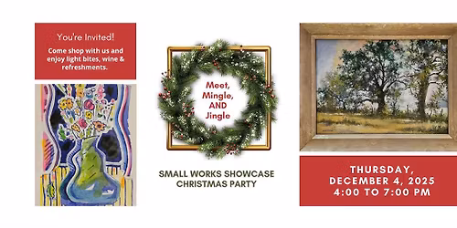 Holiday Open House - Small Works Showcase