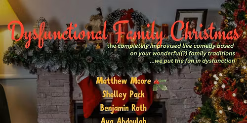 IFTP Dysfunctional Family Christmas Improv Show! THUR 12\/18