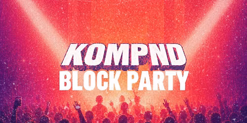 KOMPND Open Air Block Party